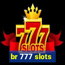 br 777 slots